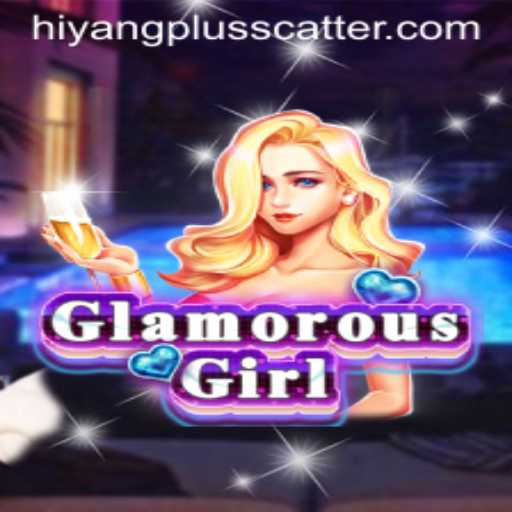 Unveiling the Thrilling World of GlamorousGirl: Featuring Hiyang Plus